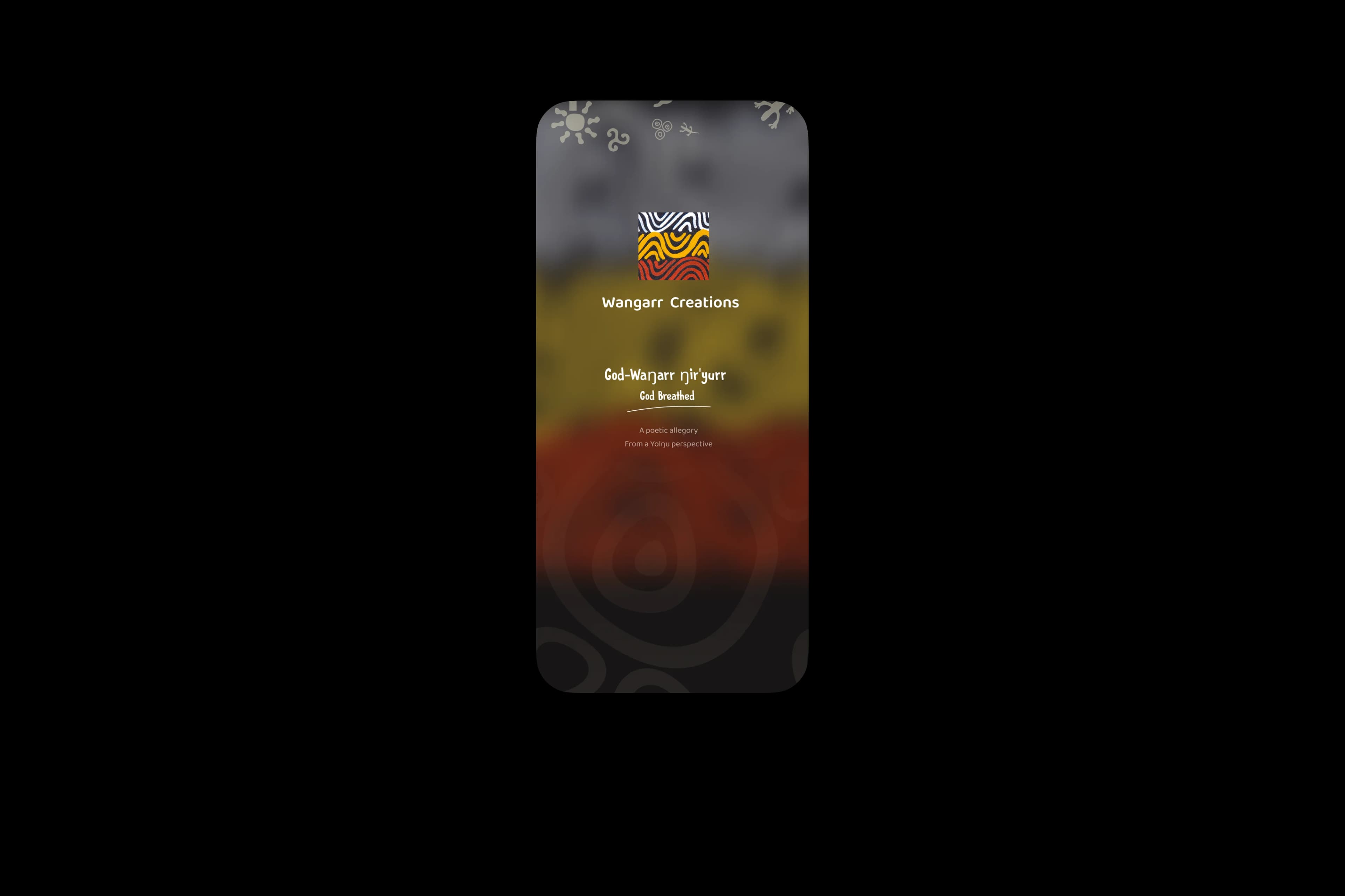Wangarr Creations app opening screen for the Yolŋu allegory God-Waŋarr Ŋir'yurr